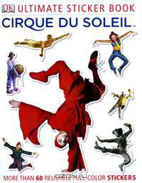 Cirque du Soleil: Ultimate Sticker Books