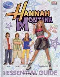 Hannah Montana: The Essential Guide (Dk Essential Guides)