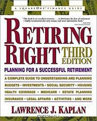 Retiring Right: Planning for a Successful Retirement (Retiring Right)