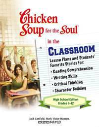 Chicken Soup for the Soul in the Classroom: High School Edition: Lesson Plans and Students