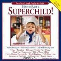 How to Raise a SuperChild