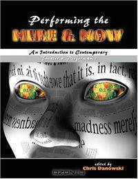 Performing the Here and Now: An Introduction to Contemporary Theater and Performance