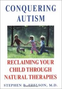 Conquering Autism: Reclaiming Your Child Through Natural Therapies