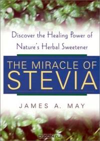 Miracle of Stevia: Discover the Healing Power of Nature
