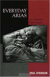 Everyday Arias: An Operatic Ethnography