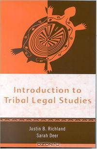 Introduction to Tribal Legal Studies (Tribal Legal Studies Textbook, Vol #1)