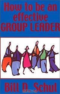 How to Be an Effective Group Leader