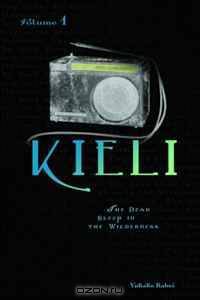 Kieli, Vol. 1 (novel): The Dead Sleep in the Wilderness (Kieli (novel))
