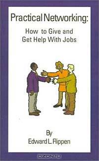 Practical Networking: How to Give and Get Help With Jobs