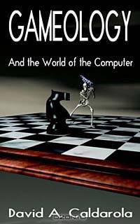 Gameology: And the World of the Computer