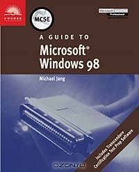 MCSE Guide to Microsoft Windows 98