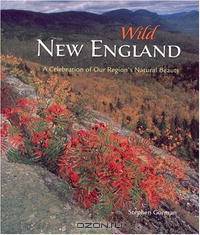 Wild New England: A Celebration of Our Region