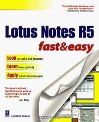 Lotus Notes R5 Fast & Easy