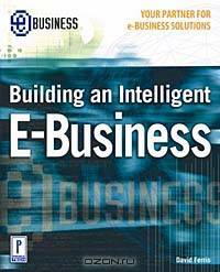 Building an Intelligent E-Business
