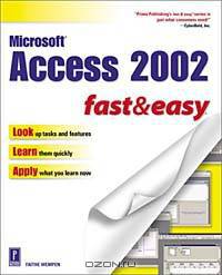 Microsoft Access 2002 Fast & Easy