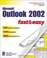 Microsoft Outlook 2002 Fast & Easy