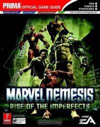 Marvel Nemesis: Rise of the Imperfects : Prima Official Game Guide (Prima Official Game Guides)