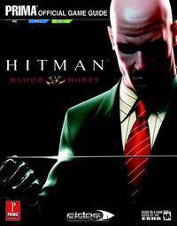 Hitman: Blood Money: Prima Official Game Guide (Prima Official Game Guide)