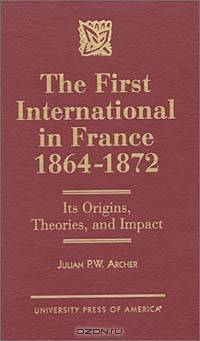 The First International in France, 1864-1872