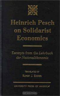 Heinrich Pesch on Solidarist Economics