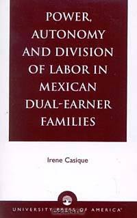 Power, Autonomy and Division of Labor in Mexican Dual-Earner Families