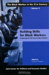 Building Skills for Black Workers: Preparing for the Future Labor Market : Preparing for the Future Labor Market