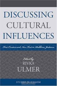Discussing Cultural Influences: Text, Context, and Non-Text in Rabbinic Judaism