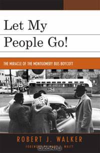 Let My People Go! The Miracle of the Montgomery Bus Boycott
