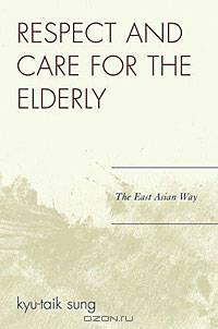 Respect and Care for the Elderly: The East Asian Way
