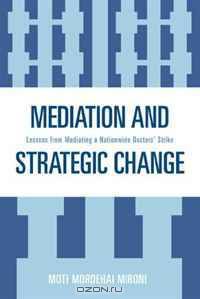 Mediation and Strategic Change: Lessons from Mediating a Nationwide Doctors