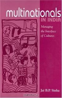 Multinationals in India: Managing the Interface of Cultures