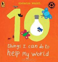 10 Things I Can Do to Help My World