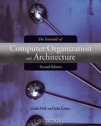 The Essentials of Computer Organization And Architecture