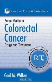 Pocket Guide to Colorectal Cancer: Drugs and Treatment (Oncology Nursing Pocket Guide)