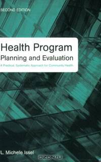 Health Program Planning and Evaluation: A Practical, Systematic Approach for Community Health