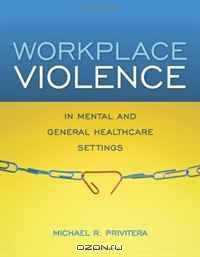 Workplace Violence in Mental and General Health Settings