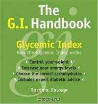 The G.I. Handbook : How the Glycemic Index Works