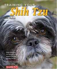 Training Your Shih Tzu (Training Your Dog Series)