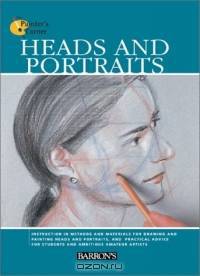 Heads and Portraits (The Painter’s Corner Series)