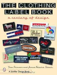 The Clothing Label Book: A Century of Design (Schiffer Design Book)