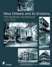 New Orleans and Its Environs: The Domestic Architecture 1727-1870