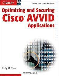 Optimizing and Securing Cisco AVVID Applications