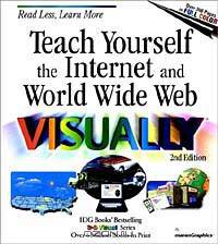 Teach Yourself Visually the Internet and World Wide Web (2nd Edition)