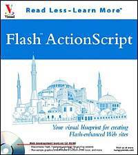 Flash ActionScript: Your Visual Blueprint for Creating Flash-enhanced Web Sites