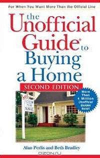 The Unofficial Guide to Buying a Home