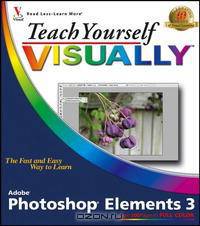 Teach Yourself VISUALLY Photoshop Elements 3