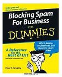 Blocking Spam For Business For Dummies® (For Dummies (Computers))