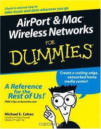 AirPort and Mac Wireless Networks For Dummies