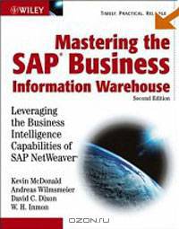Mastering the SAP Business Information Warehouse: Leveraging the Business Intelligence Capabilities of SAP NetWeaver