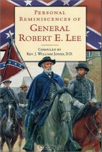 Personal Reminiscences of General Robert E. Lee